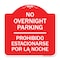 Signmission No Overnight Parking-Prohibido Estacionarse Por La Noche, Red & White Alum, 18" x 18", RW-1818-23830 A-DES-RW-1818-23830 - alternate 1